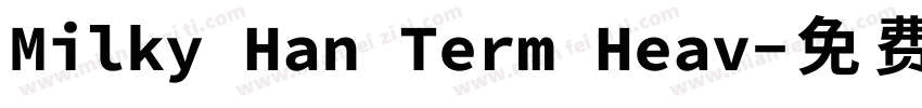 Milky Han Term Heav字体转换